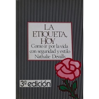 LA ETIQUETA DE HOY. COMO IR POR LA VIDA CON SEGURIDAD Y ESTILO.